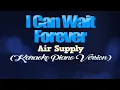 Download Lagu I CAN WAIT FOREVER - Air Supply KARAOKE PIANO VERSION