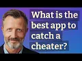 What is the best app to catch a cheater
