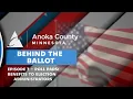 Behind the Ballot Inside Anoka County Elections Series - Episode 7