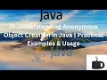 Understanding Anonymous Object Creation in Java Practical Examples Usage