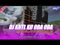 Download Lagu DJ OBA OBA THAILAND STYLE • DJ SANTUY PIPEL FULL BASS ‼️