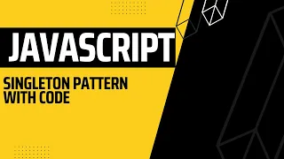 JavaScript For Beginners - Singleton Design Pattern With Code