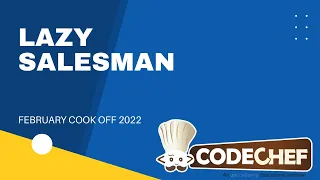 Lazy Salesman HOLIDAYS PYTHON CODECHEF February Cook-off 2022