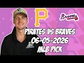 Pittsburgh Pirates vs Atlanta Braves 26 MLB Pick Prediction MLB Betting Tips