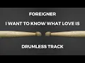 Download Lagu Foreigner - I Want to Know What Love Is (drumless)