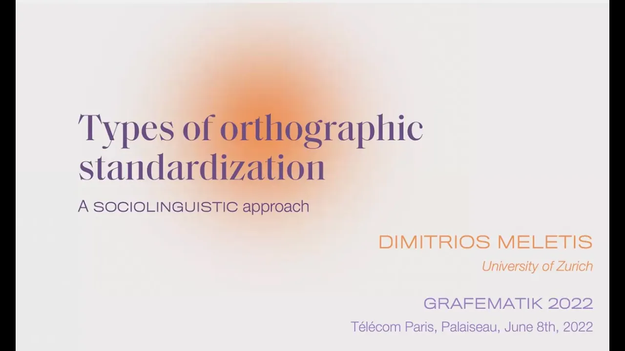 Dimitrios Meletis. — Types of orthographic standardization: A sociolinguistic approach
