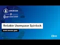 Reliable Userspace Spinlock - Andre Almeida Igalia