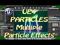 DPTV UE4 Particles Tutorial 2 Multiple Particle Effects