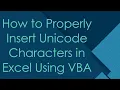How to Properly Insert Unicode Characters in Excel Using VBA