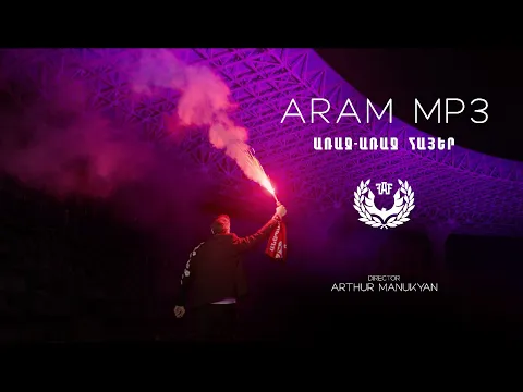 Download MP3 Aram Mp3 /FAF/ -  Araj-Araj Hayer / Առաջ-Առաջ Հայեր