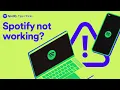 Help for when your Spotify app isn t working