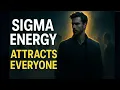 Lagu Why Sigma Energy Attracts Everyone Without Trying