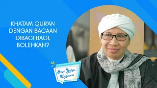 khatam quran dengan bacaan dibagi bagi bolehkah buya yahya menjawab