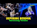 Download Lagu SEPIRING BERDUA - Ida Laila || Keroncong Version Cover