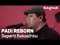 Download Lagu Padi Reborn - Seperti Kekasihku (with Lyrics) | BukaMusik