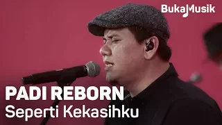 Download Padi Reborn - Seperti Kekasihku (with Lyrics) | BukaMusik MP3
