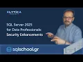 SQL Server 2025 for Data Professionals - Security Enhancements