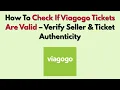 How To Check If Viagogo Tickets Are Valid - Verify Seller Ticket Authenticity