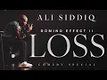 THE DOMINO EFFECT part 2 LOSS FULL Comedy Standup Special - ALI SIDDIQ