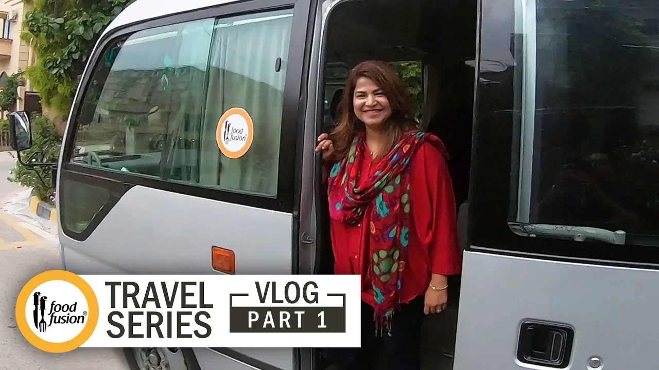 Karachi to Hunza Vlog Part 1 - Food Fusion Travel Series 2019