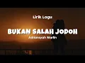 Download Lagu BUKAN SALAH JODOH - ADRIANSYAH MARTIN | Lirik Lagu Pop Terbaru 2024 | Lagu Trending Hari Ini