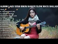 Download Lagu SEDIH BANGET LAGU SERING DI CARI 2025 ENAK DIDENGAR😭BIKIN NANGIS SLOW ROCK