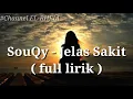 SouQy - Jelas Sakit ( Full lirik )
