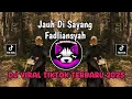 Download Lagu JAUH DI SAYANG BY FADLIANSYAH || RINDU KAH HATIMU PADA DIRIKU VIRAL TIKTOK !!