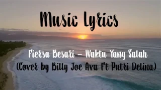 Download #AnMusic! | [MUSIC LYRICS] Fiersa Besari-Waktu Yang Salah (Cover by Billy Joe Ava ft Putri Delina) MP3