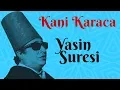 Lagu Yasin Suresi - Kani Karaca / 114 Sure Ok Takipli Mealli