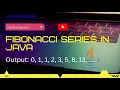 How to write Fibonacci series in java Simple logic