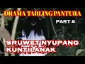 Lagu DRAMA TARLING PANTURA ‼️ SRUWET NYUPANG KUNTILANAK Part 2