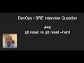 Interview Question git reset vs git reset -hard