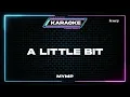 A Little Bit - MYMP (Karaoke)