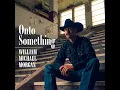Onto Something - William Michael Morgan