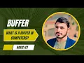 What is a Buffer in Computers Explained with Simple Example