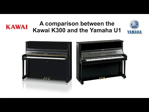 Download MP3 Comparing the Kawai K300 with the Yamaha U1 piano