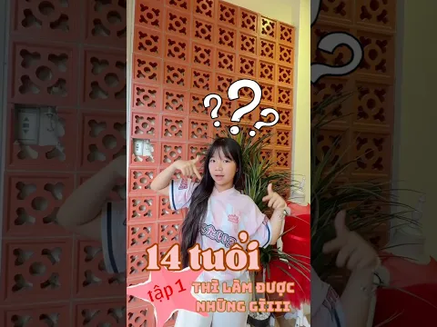 14 tuổi thì sẽ làm được gì tập 1