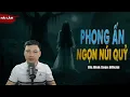 Download Lagu Truyện Ma : PHONG ẤN NGỌN NÚI QUỶ I Truyện Ma Rừng Rợn Về Khu Rừng Qủy Bí Ẩn I Mc Đình Soạn kể hãi