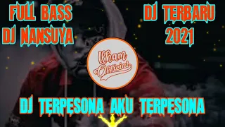 Download DJ Terpesona Aku Terpesona Terbaru 2021 Full Bass [ DJ Nansuya ] MP3