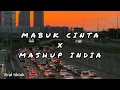 Download Lagu DJ MABUK CINTA X MASHUP INDIA VIRAL TIKTOK!!!!@jatexfvnky47