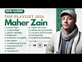 Lagu NEW ALBUM TOP PLAYLIST 2026 || MAHER ZAIN  - TAKE MY HAND || MAHER ZAIN - YA MUHAMMAD