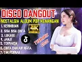 DISCO DANGDUT NOSTALGIA‼️ ALBUM POP KENANGAN TERBARU 2025