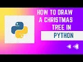 How to Draw a Christmas Tree in Python