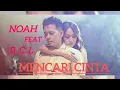 Lagu NOAH feat B.C.L - MENCARI CINTA - LYRICS #hits2024