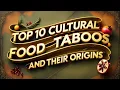 Top 10 Cultural Food Taboos and Their Origins
