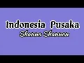 Download Lagu Indonesia Pusaka [Lagu Wajib Nasional] - Shanna shannon (Lirik lagu)