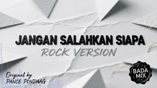 jangan salahkan siapa pance f pondaag versi pop rock cover