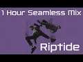 The Chainsmokers - Riptide - 1 Hour Seamless Mix (Smooth Transitions)