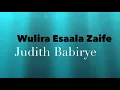 Wulira Esaala Zaife by Judith Babirye (Ugandan Gospel Music) 2018